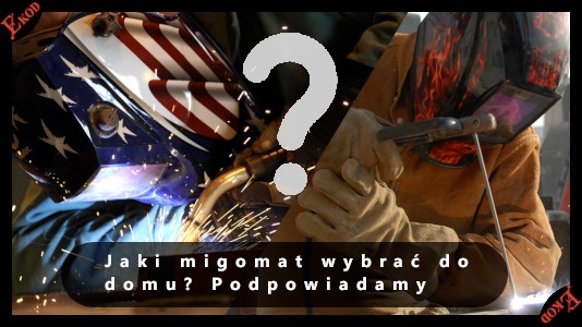 Jaki migomat wybrać do domu? Podpowiadamy 